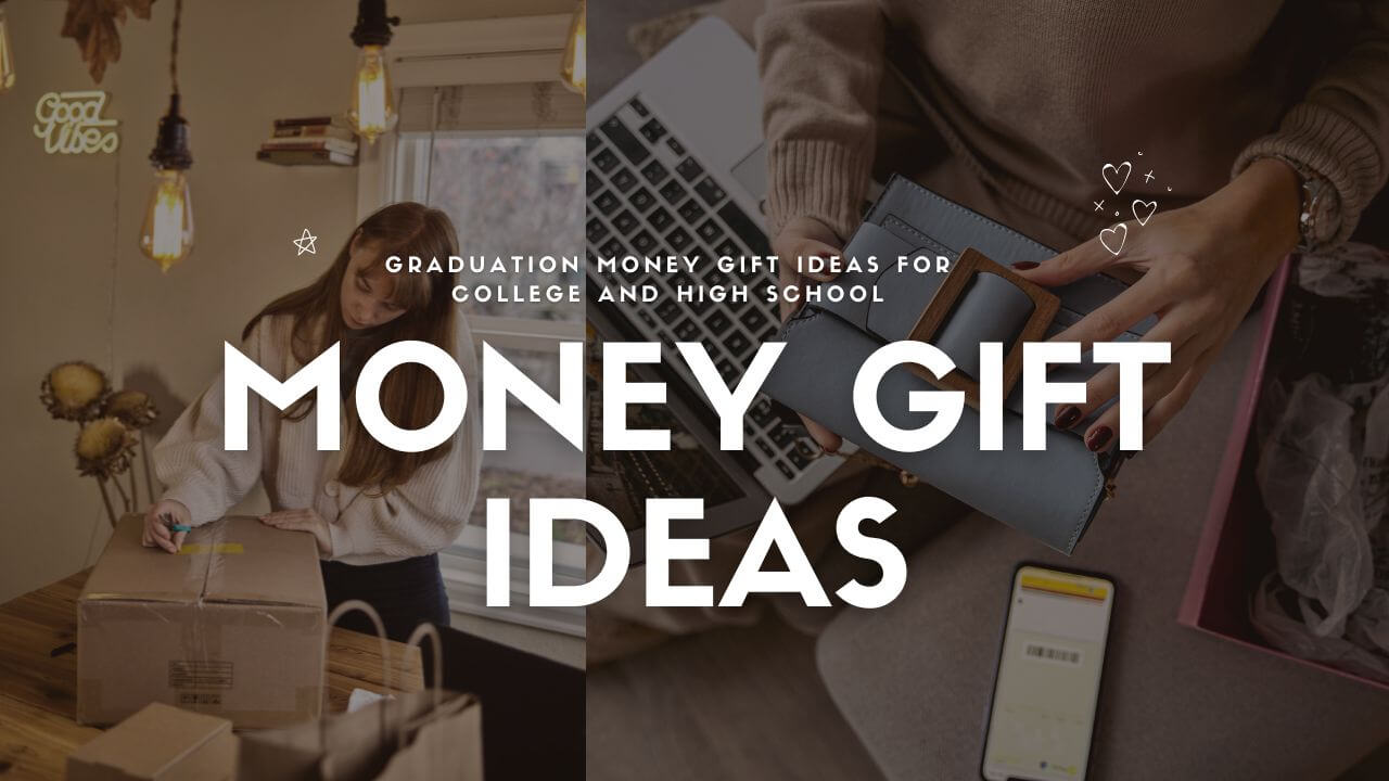 Cute and Creative Graduation Money Gift Ideas (for College and High School)