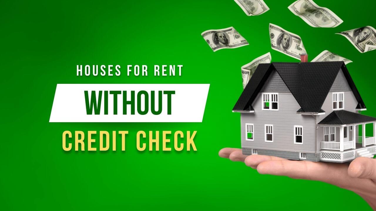 Houses for Rent Without Credit Check
